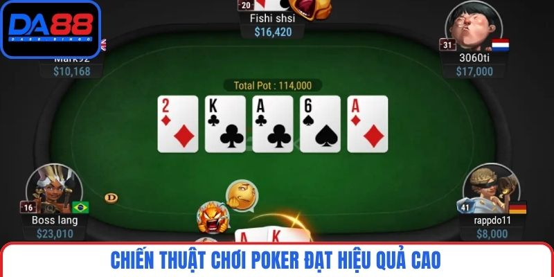 Bluff tạo cảm giác cho đối thủ rằng bạn đang nắm trong tay bộ bài mạnh