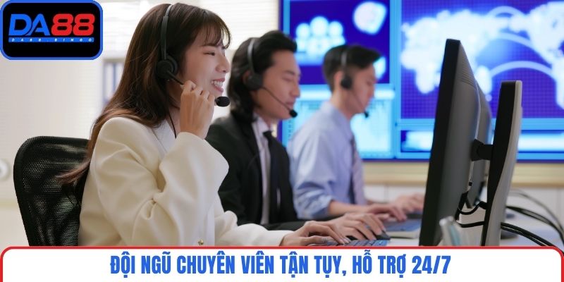 Đội ngũ chuyên viên tận tụy, hỗ trợ 24/7