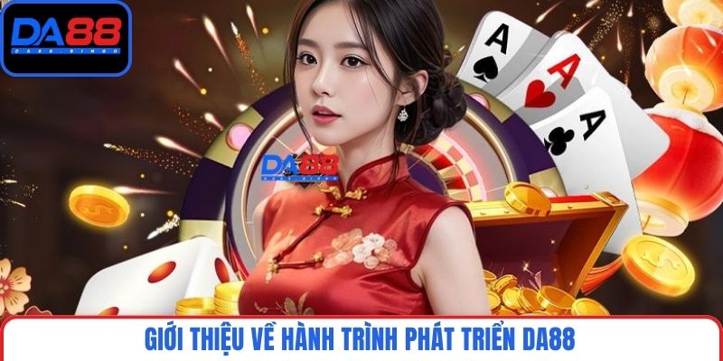 Giới thiệu về hành trình phát triển DA88