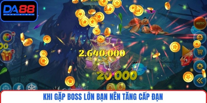 Khi gặp boss lớn bạn nên tăng cấp đạn