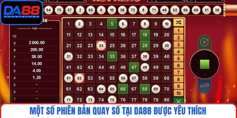 Một số phiên bản quay số tại DA88 được yêu thích