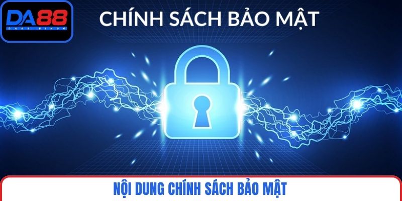 Nội dung chính sách bảo mật