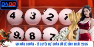 Soi Cầu Chuẩn - Bí Quyết Dự Đoán Lô Đề Đỉnh Nhất 2025