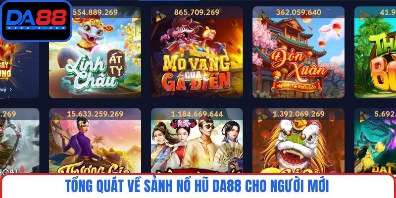 Tổng quát về sảnh nổ hũ DA88 cho người mới